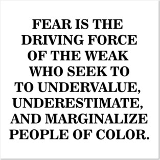 Fear is The Driving Force of The Weak Posters and Art