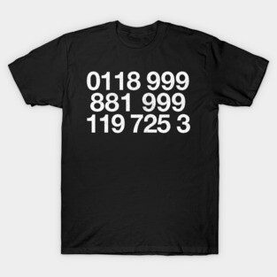 0118 999 8819991197253  / IT Crowd Fan Design T-Shirt