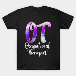 Occupational Therapy OT Therapist Tie Dye T-Shirt