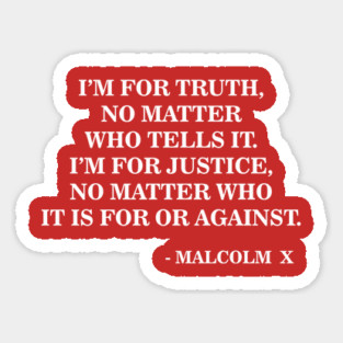 I Am for Truth and Justice | Malcolm X | Black Power Sticker