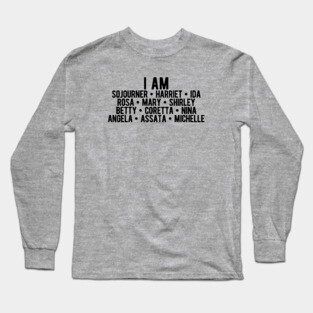 I AM Strong Black Women | Activists | Civil Rights | Black Power Long Sleeve T-Shirt