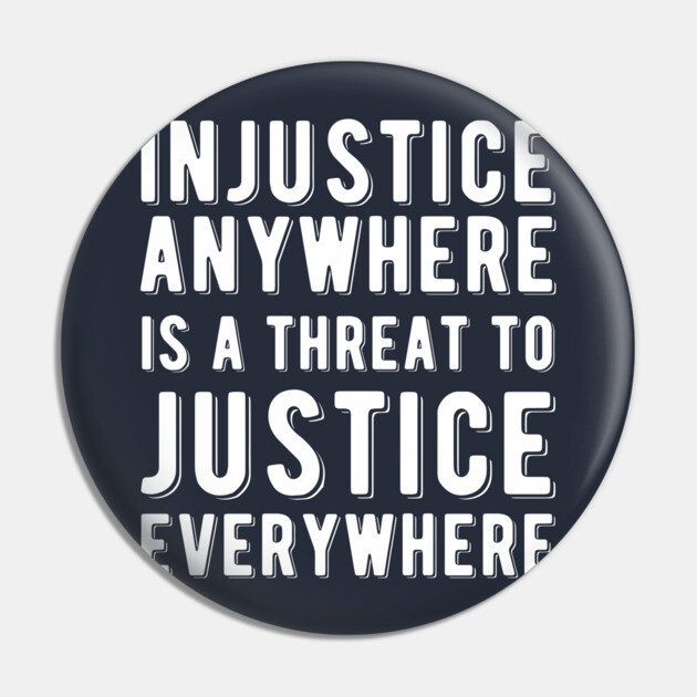Injustice Anywhere is a Threat to Justice | MLK | Black Power Pin by UrbanLifeApparel