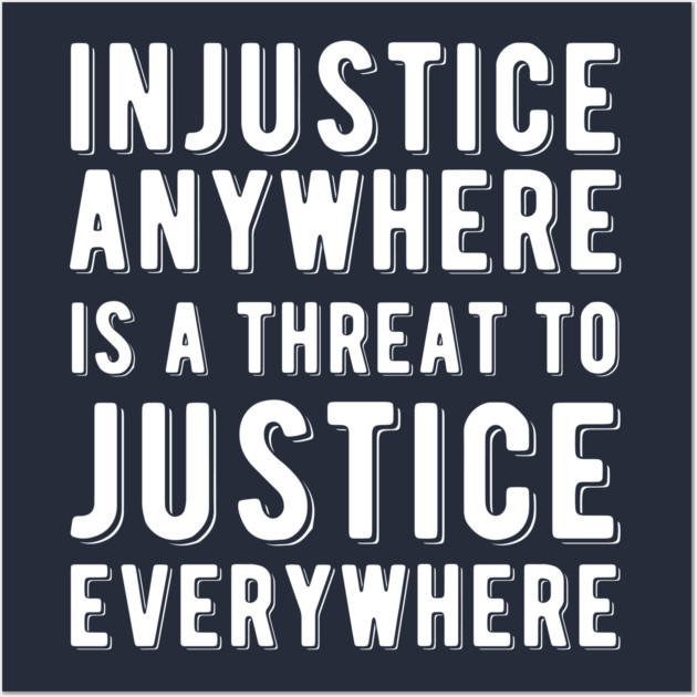Injustice Anywhere is a Threat to Justice | MLK | Black Power Wall Art by UrbanLifeApparel