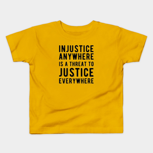 Injustice Anywhere is a Threat to Justice | MLK | Black Power Kids T-Shirt by UrbanLifeApparel