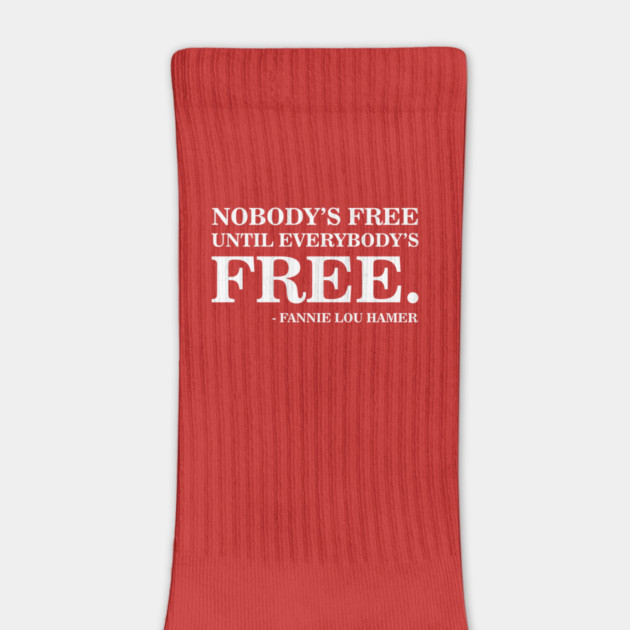 Nobody's Free Until Everybody's Free | Fannie Lou Hamer | Civil Rights by UrbanLifeApparel
