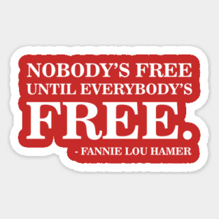 Nobody's Free Until Everybody's Free | Fannie Lou Hamer | Civil Rights Magnet