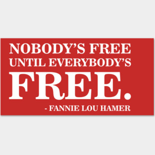 Nobody's Free Until Everybody's Free | Fannie Lou Hamer | Civil Rights Posters and Art