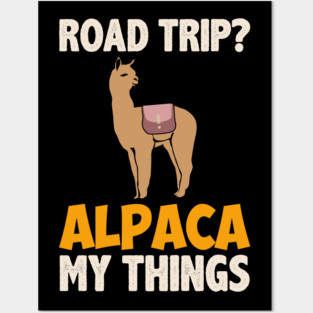 Road Trip Alpaca My Things Posters and Art