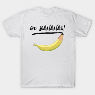 Go Bananas! T-Shirt