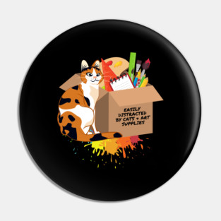 Easily Distracted by Cats and Art Supplies Pin