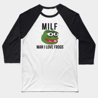 MILF: Man I Love Frogs Funny Baseball T-Shirt
