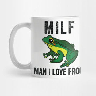 MILF: Man I Love Frogs Funny Mug