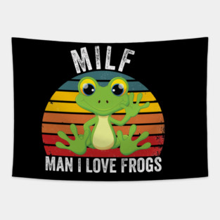 MILF: Man I Love Frogs Funny Tapestry