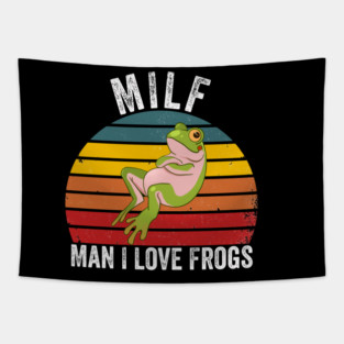 MILF: Man I Love Frogs Funny Tapestry