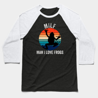 MILF: Man I Love Frogs Funny Baseball T-Shirt