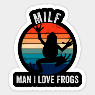 MILF: Man I Love Frogs Funny Sticker