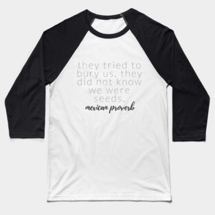 MEXICAN PROVERB Baseball T-Shirt
