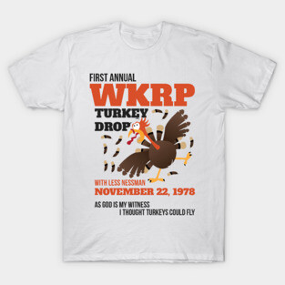 WKRP Thanksgiving Turkey Drop Thanksgiving Turkey Dinner Gift Funny T-Shirt T-Shirt