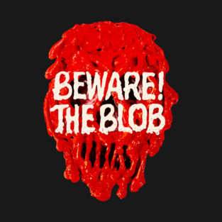 Beware! The Blob T-Shirt