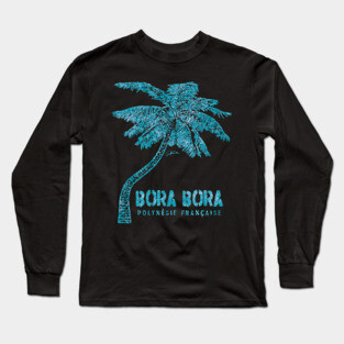 Bora Bora, French Polynesia, Palm Tree Long Sleeve T-Shirt