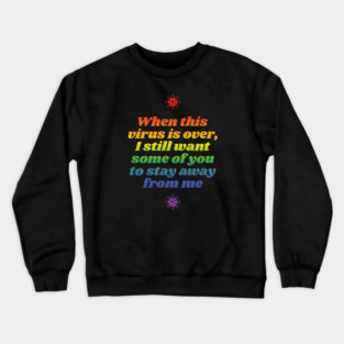 Covid-19 – Stay Away (rainbow effect) Crewneck Sweatshirt