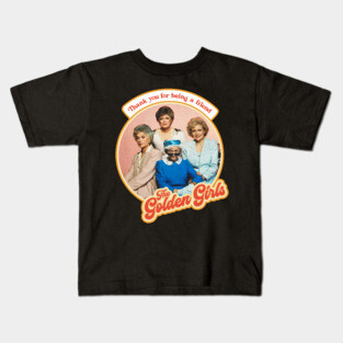 Golden Girls Thank You For Being a Friend Retro Tribute Kids T-Shirt