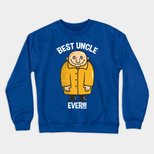 Best Uncle Ever! Crewneck Sweatshirt