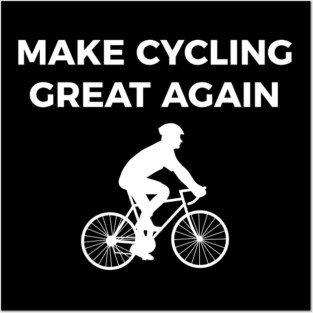 Make cycling great again funny bike Posters and Art