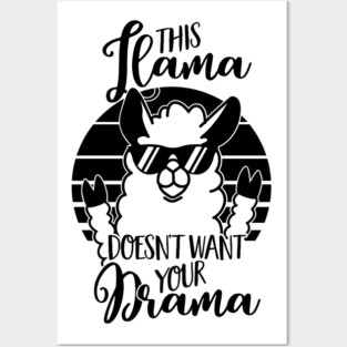 This Llama doesnt want your Drama T Shirt- funny Alpaca gift Posters and Art