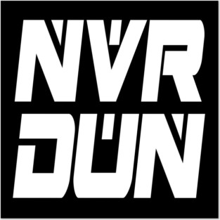 NVR DUN (White) Posters and Art