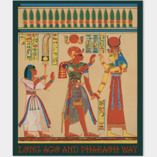 Egyptian Heiroglyphics Long Ago & Pharaoh Away Posters and Art