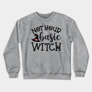 Not Your Basic Witch Halloween Funny Cute Crewneck Sweatshirt
