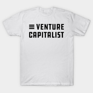 Venture Capitalist T-Shirt
