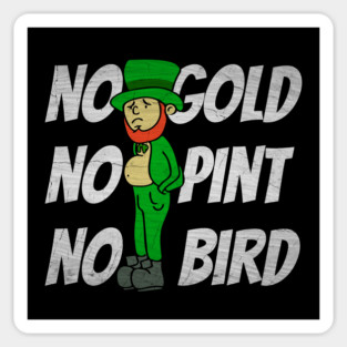 No Gold No Pint No Bird Sad Leprechaun Sticker