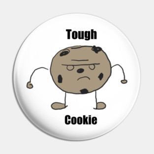 Tough Cookie Pin