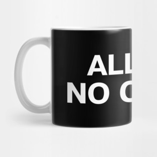 "ALL HAT NO CATTLE" in simple white letters - when you got a 10 gallon hat but only a 5 gallon head Mug