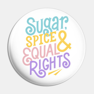 Sugar Spice Equal Rights Pin