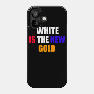 White Is The New Gold Phone Case