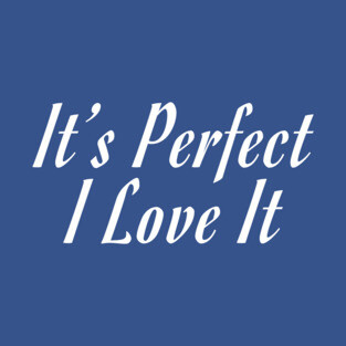 The Perfect Gift, They'll Love It - Dark Colors T-Shirt