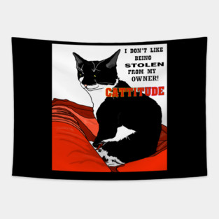 Cute Tuxedo Cat I haz attitude I Dont like being STOLEN!  Copyright TeAnne Tapestry