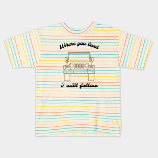 Where you lead, I will follow Kids T-Shirt