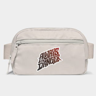 Always in Danger - Hand Lettering Bag
