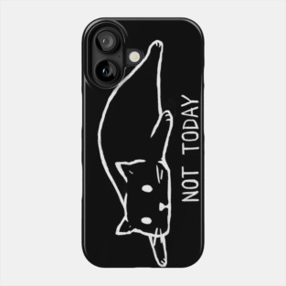 Not Today Phone Case