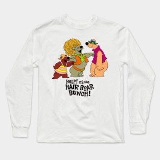 Help!... It's the Hair Bear Bunch! Long Sleeve T-Shirt