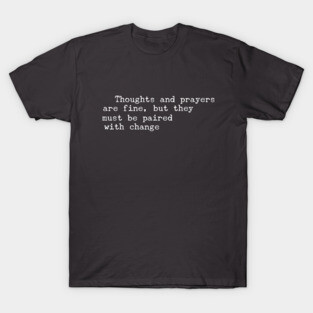 Thoughts and Prayers T-Shirt