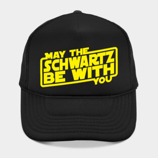 May The Schwartz Be With You Hat