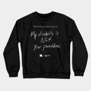 My Disability is Not Your Punchline Crewneck Sweatshirt