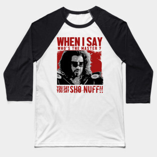 Who The Master - sho nuff Baseball T-Shirt