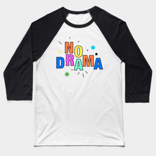 NO DRAMA Baseball T-Shirt