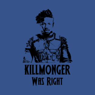 Killmonger Was Right! T-Shirt